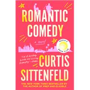 Romantic Comedy A Novel by Sittenfeld, Curtis, 9780593597255