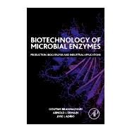 Biotechnology of Microbial Enzymes: Production, Biocatalysis and Industrial Applications by Brahmachari, Goutam, 9780128037256