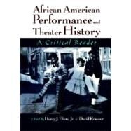 African American Performance and Theater History A Critical Reader by Elam, Harry J.; Krasner, David, 9780195127256