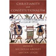Christianity and Constitutionalism by Aroney, Nicholas; Leigh, Ian, 9780197587256