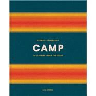 Camp Stories and Itineraries for Sleeping Under the Stars by Gesell, Luc, 9780525577256