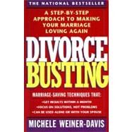 Divorce Busting A Step-By-Step Approach to Making Your Marriage Loving Again by Weiner Davis, Michele, 9780671797256