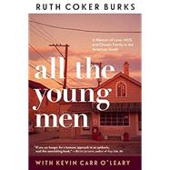 All the Young Men by Burks, Ruth Coker; O'Leary, Kevin Carr, 9780802157256