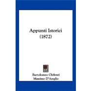 Appunti Istorici by Chifenti, Bartolomeo; D'azeglio, Massimo, 9781120157256