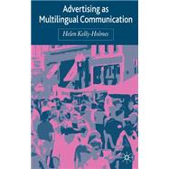 Advertising as Multilingual Communication by Kelly-Holmes, Helen, 9781403917256