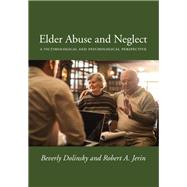 Elder Abuse and Neglect by Dolinsky, Beverly; Jerin, Robert A., 9781531007256