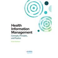 Health Information Management, Concepts, Principles, and Practice by Pamela Oachs, Amy Watters, 9781584267256