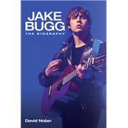 Jake Bugg The Biography by Nolan, David, 9781782197256