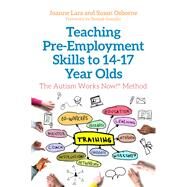 Teaching Pre-employment Skills to 14-17 Year Olds by Lara, Joanne; Osborne, Susan; Grandin, Temple, 9781785927256