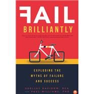 Fail Brilliantly by Davidow, Shelley; Williams, Paul, Ph.D., 9781945547256