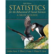 Statistics for The Behavioral and Social Sciences A Brief Course by Aron, Arthur, Ph.D.; Coups, Elliot J., Ph.D.; Aron, Elaine N., Ph.D., 9780205797257