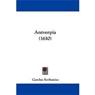 Antverpia by Scribanius, Carolus, 9781104617257