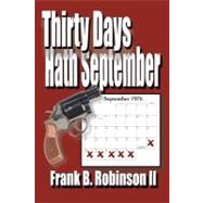 Thirty Days Hath September by Robinson, Frank B., II; Perrone, Joe, Jr., 9781470167257