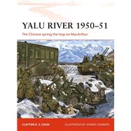 Yalu River 1950-51 by Chun, Clayton K. S.; Shumate, Johnny, 9781472837257