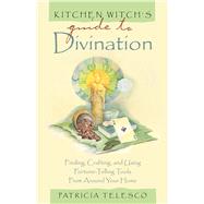 Kitchen Witch's Guide to Divination by Telesco, Patricia J., 9781564147257