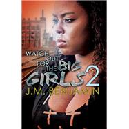 Watch Out for the Big Girls 2 by BENJAMIN, J.M., 9781622867257