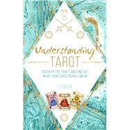 Understanding Tarot by Dean, Liz, 9781782497257