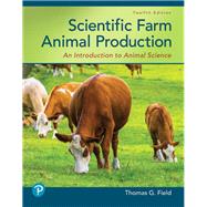 Scientific Farm Animal Production: An Introduction to Animal Science by Field, Thomas G.; Taylor, Robert W., 9780135187258
