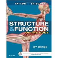 Structure & Function of the Body by Patton, Kevin T., Ph.D.; Thibodeau, Gary A., Ph.D., 9780323357258
