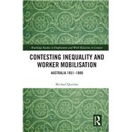 Contesting Inequality and Worker Mobilisation by Michael G. Quinlan, 9780367537258