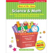 Best Of Dr. Jean: Science & Math More Than 100 Delightful, Skill-Building Ideas for Early Learners by Feldman, Jean; Feldman, Dr. Jean, 9780439597258