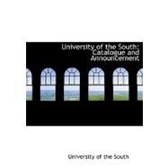 University of the South : Catalogue and Announcement by Of the South, University, 9780554717258