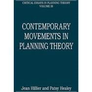 Contemporary Movements in Planning Theory: Critical Essays in Planning Theory: Volume 3 by Healey,Patsy;Hillier,Jean, 9780754627258