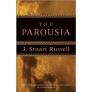 Parousia : The New Testament Doctrine of Our Lord's Second Coming by Russell, J. Stuart; Sproul, R., 9780801077258