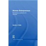 Women Entrepreneurs: Developing Leadership for Success by Wells,Sandra J.;Bruchey,Stuart, 9781138987258