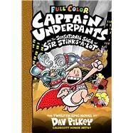 Captain Underpants and the Sensational Saga of Sir Stinks-A-Lot: Color Edition (Captain Underpants #12) (Color Edition) by Pilkey, Dav; Pilkey, Dav, 9781338347258