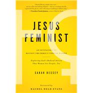 Jesus Feminist An Invitation to Revisit the Bible's View of Women by Bessey, Sarah; Evans, Rachel Held, 9781476717258