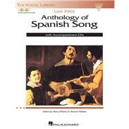 Anthology of Spanish Song Low Voice Edition With 2 CDs of Piano Accompaniments by Unknown, 9781480367258
