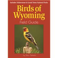 Birds of Wyoming Field Guide Includes Yellowstone and Grand Teton National Parks by Tekiela, Stan, 9781591937258