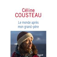 Le monde aprs mon grand-pre by Cline Cousteau, 9782213717258