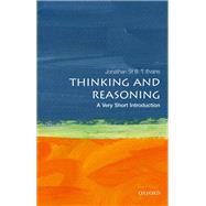 Thinking and Reasoning: A Very Short Introduction by Evans, Jonathan St B. T., 9780198787259
