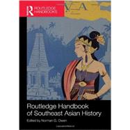 Routledge Handbook of Southeast Asian History by Owen; Norman G., 9780415587259