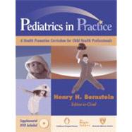 Pediatrics in Practice: A Health Promotion Curriculum for Child Health Professionals (Book with DVD) by Bernstein, Henry H., 9780826127259