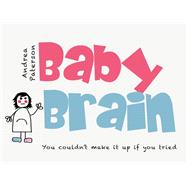 Baby Brain by Paterson, Andrea, 9780857987259