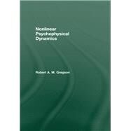 Nonlinear Psychophysical Dynamics by Gregson,Robert A.M., 9781138977259