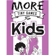 More Tiny Games for Kids Games to play while out in the world by Hide&Seek; Ganucheau, Savanna, 9781472817259