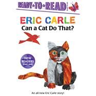 Can a Cat Do That? by Carle, Eric; Carle, Eric, 9781534427259