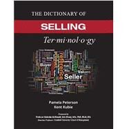 The Dictionary of Selling Terminology by Peterson, Pamela; Kubie, Kent, 9781735877259