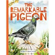 The Remarkable Pigeon by Brouwers, Dorien, 9781912537259