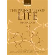 The Principles of Life by Gnti, Tibor; Griesemer, James; Szathmry, Ers, 9780198507260