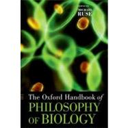 The Oxford Handbook of Philosophy of Biology by Ruse, Michael, 9780199737260