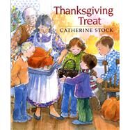 Thanksgiving Treat by Stock, Catherine; Stock, Catherine, 9780689717260