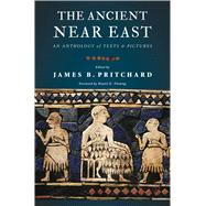The Ancient Near East: An Anthology of Texts and Pictures by Pritchard, James B.; Fleming, Daniel E., 9780691147260