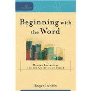 Beginning with the Word by Lundin, Roger, 9780801027260