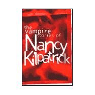 The Vampire Stories of Nancy Kilpatrick by Kilpatrick, Nancy, 9780889627260