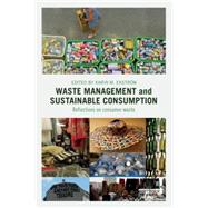 Waste Management and Sustainable Consumption: Reflections on consumer waste by Ekstrm; Karin M., 9781138797260